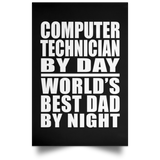 Computer Technician By Day World's Best Dad By Night - Poster Portrait