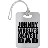 Johnny World's Okayest Dad - Luggage Bag Tag