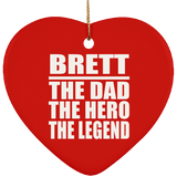Brett The Dad The Hero The Legend - Heart Ornament