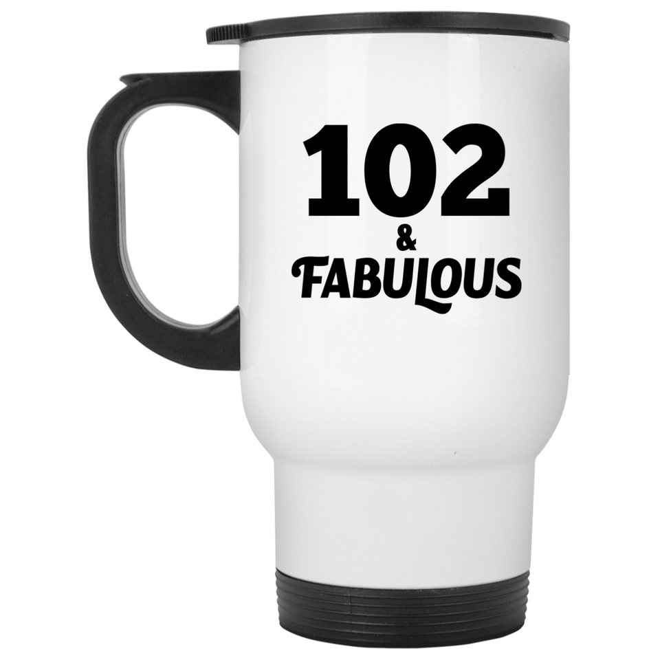 102nd Birthday 102 & Fabulous - White Travel Mug
