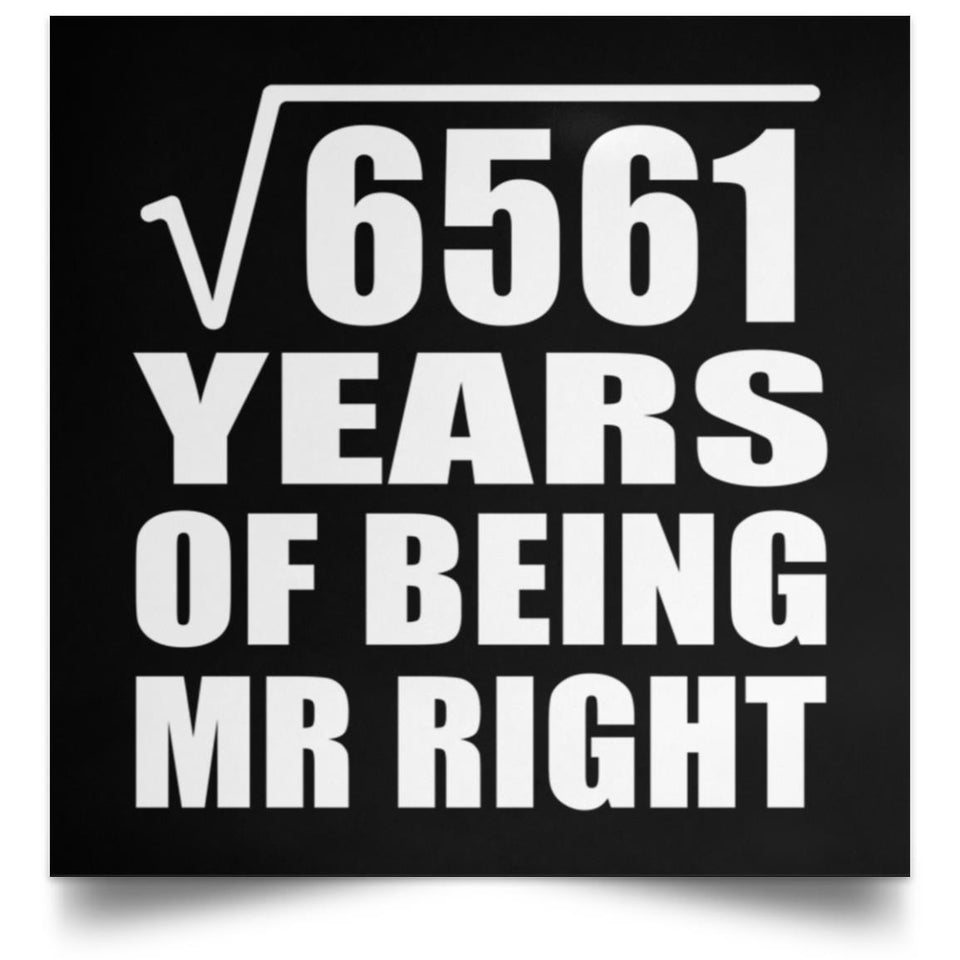81st Anniversary Square Root of 6561 Years of Being Mr Right - Poster Square
