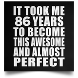 86th Birthday Took 86 Years To Become Awesome & Perfect - Poster Square