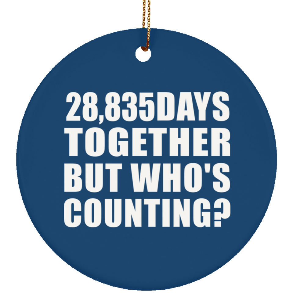 79th Anniversary 28,835 Days Together But Who's Counting - Circle Ornament