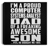 Proud Computer Systems Analyst Dad Of Awesome Son - Canvas Square