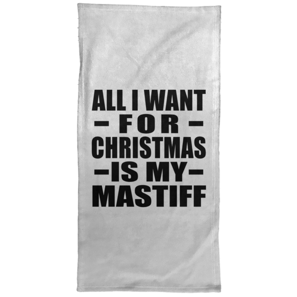 All I Want For Christmas Is My Mastiff - Hand Towel