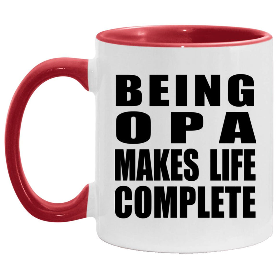 Being Opa Makes Life Complete - 11oz Accent Mug Red