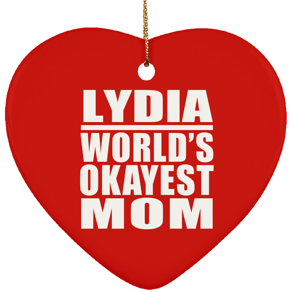 Lydia World's Okayest Mom - Heart Ornament