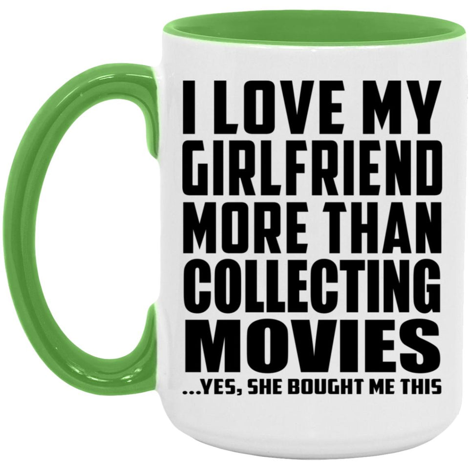 I Love My Girlfriend More Than Collecting Movies - 15oz Accent Mug Green