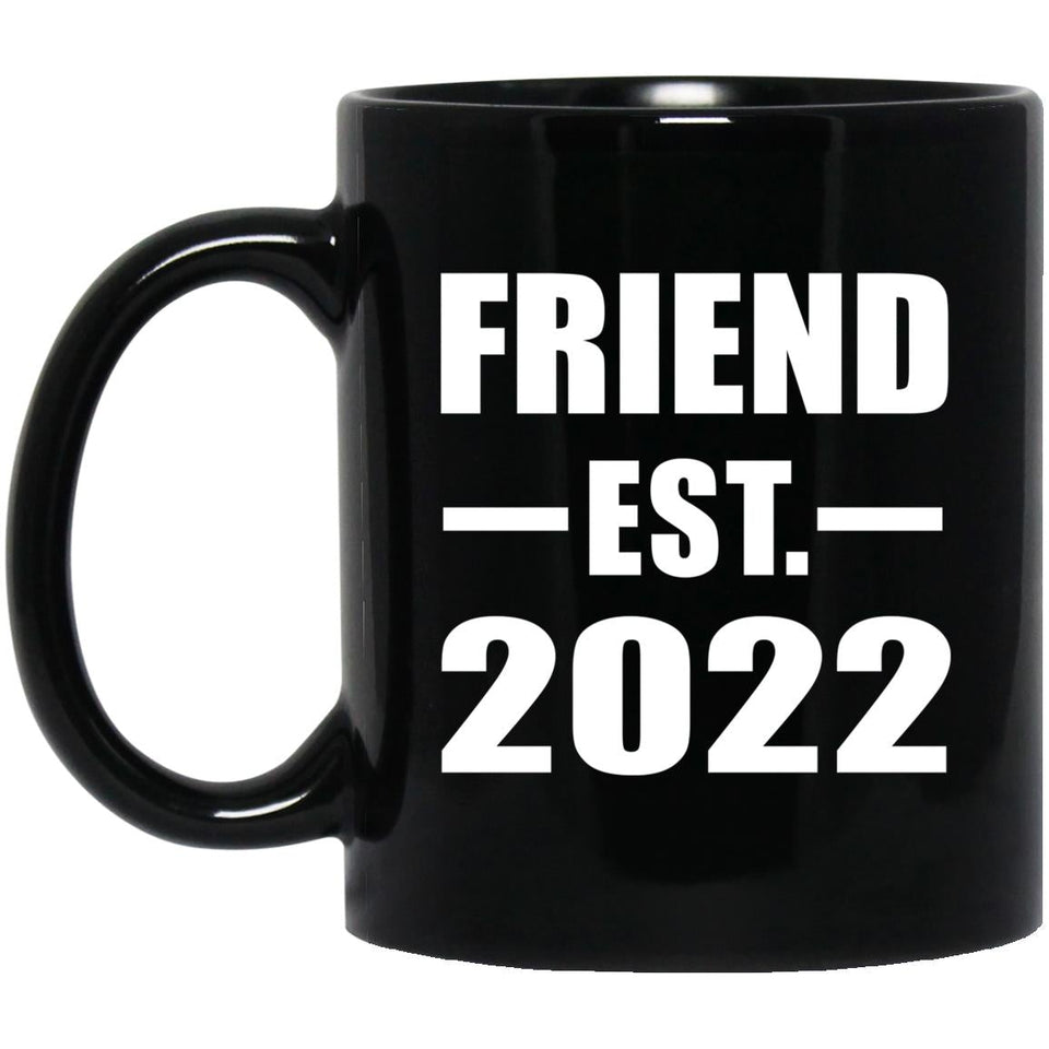Friend Established EST. 2022 - 11oz Coffee Mug Black