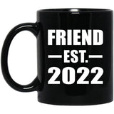 Friend Established EST. 2022 - 11oz Coffee Mug Black