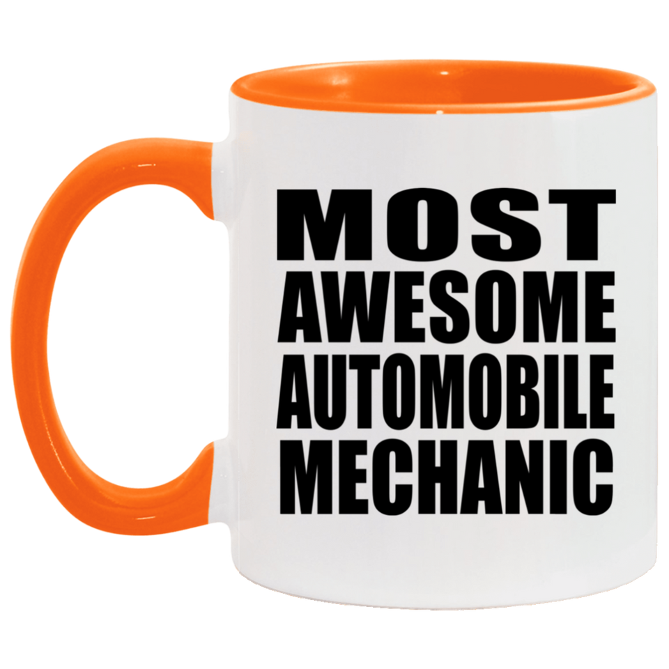 Most Awesome Automobile Mechanic - 11oz Accent Mug Orange