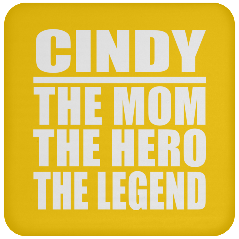 Cindy The Mom The Hero The Legend - Drink Coaster
