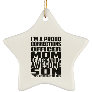 Proud Corrections Officer Mom Of Awesome Son - Star Ornament