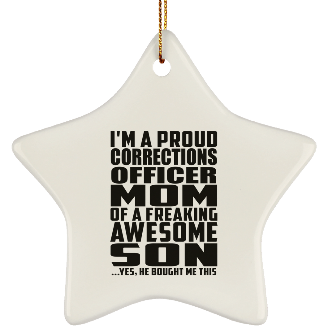 Proud Corrections Officer Mom Of Awesome Son - Star Ornament