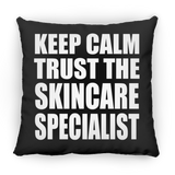 Keep Calm and Trust The Skincare Specialist - Throw Pillow Black
