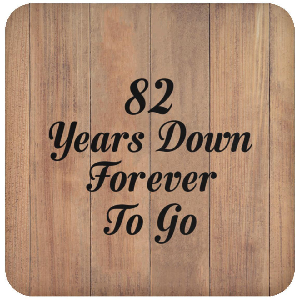 82nd Anniversary 82 Years Down Forever To Go - Drink Coaster C