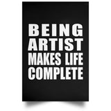 Being Artist Makes Life Complete - Poster Portrait