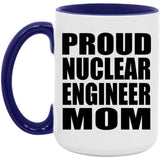 Proud Nuclear Engineer Mom - 15oz Accent Mug Purple