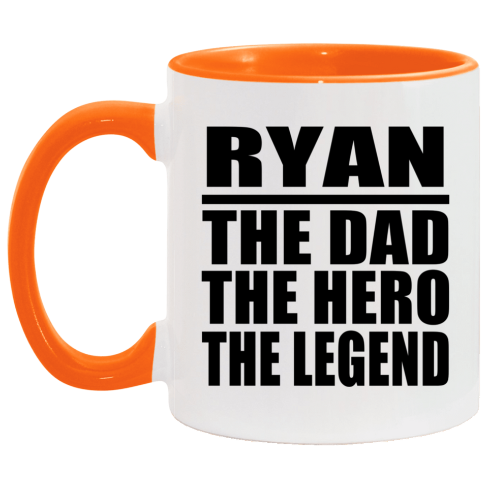 Ryan The Dad The Hero The Legend - 11oz Accent Mug Orange