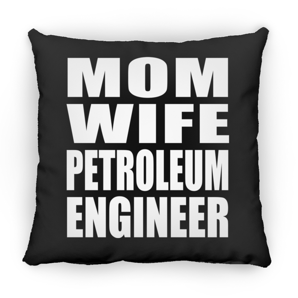 Mom Wife Petroleum Engineer - Throw Pillow Black
