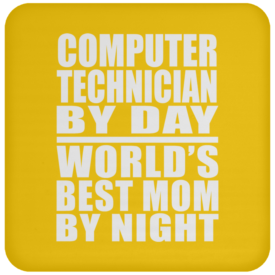 Computer Technician By Day World's Best Mom By Night - Drink Coaster