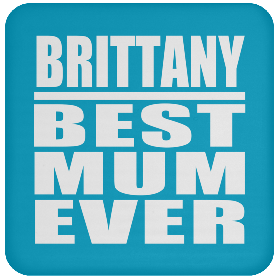 Brittany Best Mum Ever - Drink Coaster