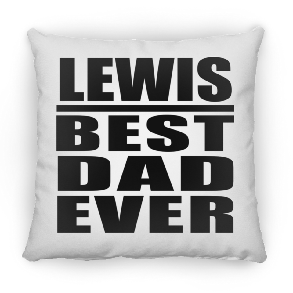 Lewis Best Dad Ever - Throw Pillow