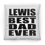 Lewis Best Dad Ever - Throw Pillow