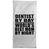 Dentist By Day World's Best Mom By Night - Hand Towel