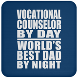 Vocational Counselor By Day World's Best Dad By Night - Drink Coaster