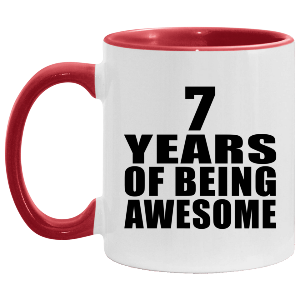 7th Birthday 7 Years Of Being Awesome - 11oz Accent Mug Red