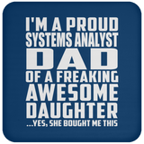 Proud Systems Analyst Dad Of Awesome Daughter - Drink Coaster