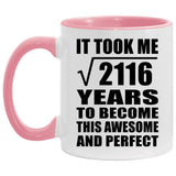 46th Birthday Took Square Root of 2116 Years To Awesome - 11oz Accent Mug Pink