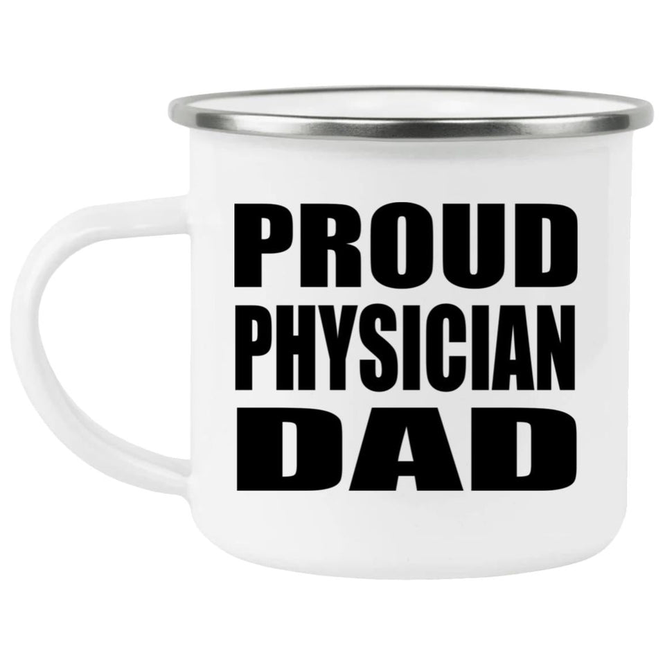 Proud Physician Dad - 12oz Camping Mug
