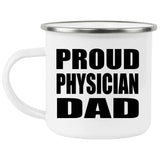 Proud Physician Dad - 12oz Camping Mug