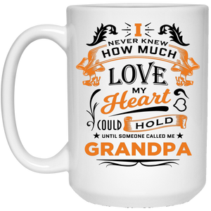 How Much Love Could Hold Until Called Me Grandpa - 15 Oz Coffee Mug
