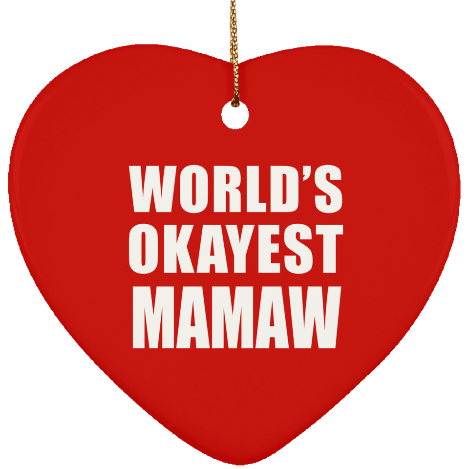 World's Okayest Mamaw - Heart Ornament