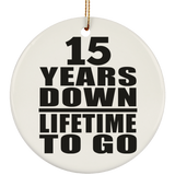 15th Anniversary 15 Years Down Lifetime To Go - Circle Ornament