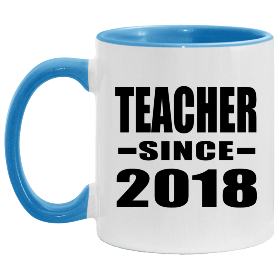Teacher Since 2018 - 11oz Accent Mug Blue