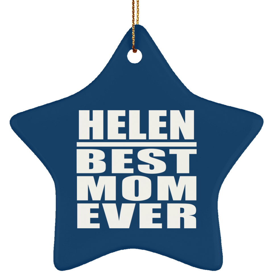 Helen Best Mom Ever - Star Ornament