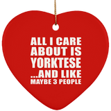 All I Care About Is Yorktese - Heart Ornament