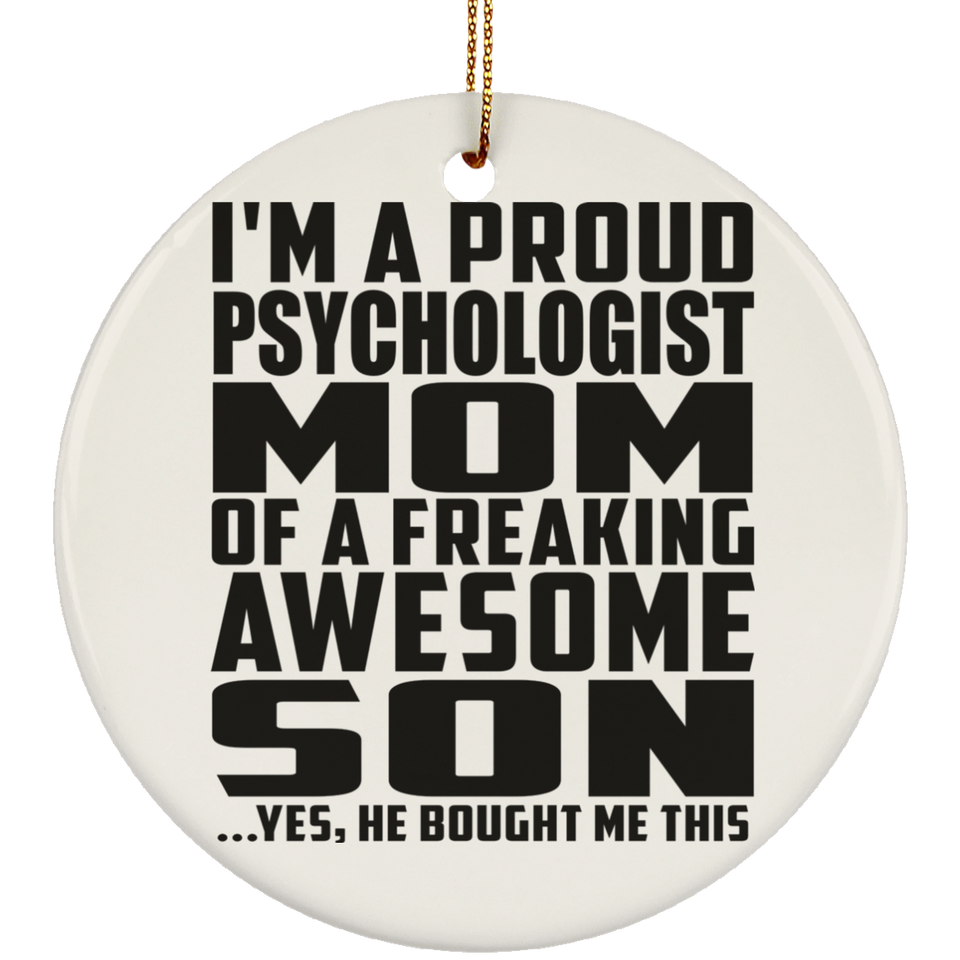 Proud Psychologist Mom Of Awesome Son - Circle Ornament