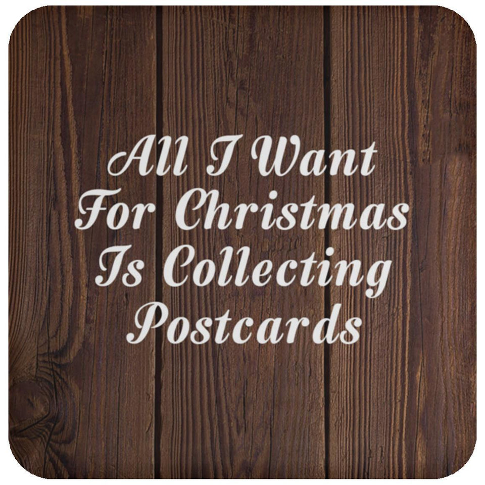 All I Want For Christmas Is Collecting Postcards - Drink Coaster D