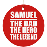 Samuel The Dad The Hero The Legend - Circle Ornament