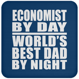Economist By Day World's Best Dad By Night - Drink Coaster