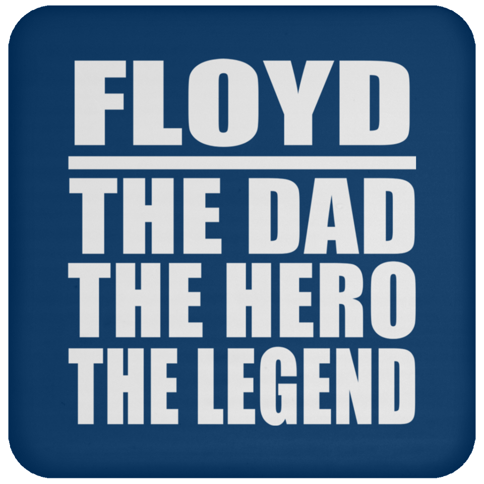 Floyd The Dad The Hero The Legend - Drink Coaster