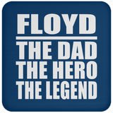 Floyd The Dad The Hero The Legend - Drink Coaster