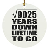 95th Anniversary Square Root of 9025 Years Lifetime To Go - Circle Ornament