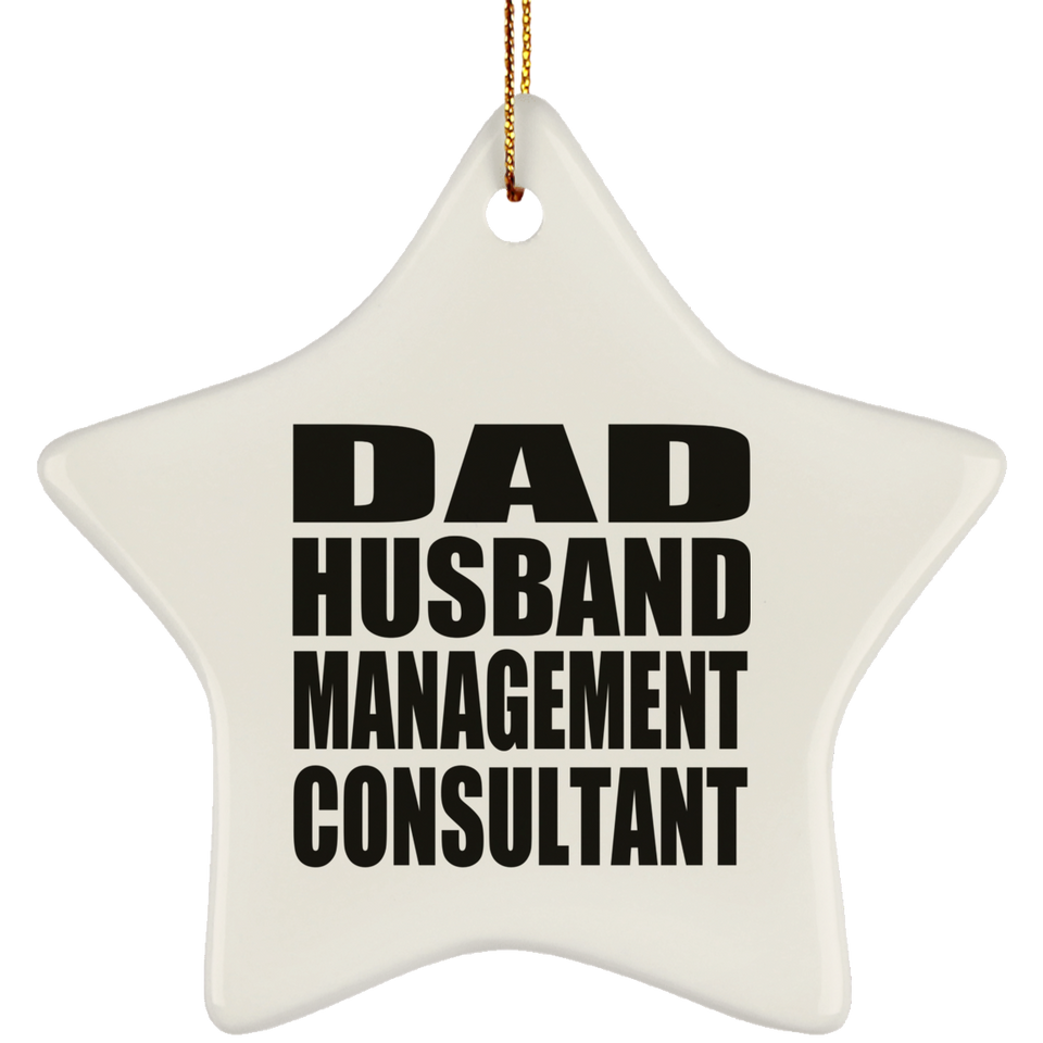 Dad Husband Management Consultant - Star Ornament