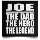 Joe The Dad The Hero The Legend - Poster Square